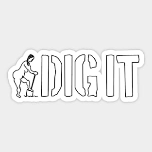 "DIG IT" Stencil Sticker